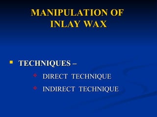 Eva Wax Inlay Inlay_Casting_Wax-BDS_II_Year-31-12-14.ppt