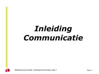 Inleiding   Communicatie Opleiding Communicatie - Inleiding Communicatie, week 1 Sheet   