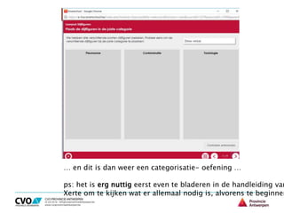 … en dit is dan weer een categorisatie- oefening …
ps: het is erg nuttig eerst even te bladeren in de handleiding van
Xerte om te kijken wat er allemaal nodig is, alvorens te beginnen
 