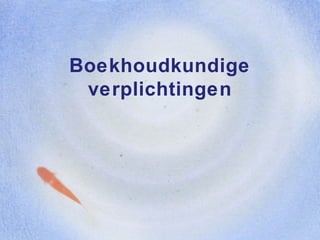 Boekhoudkundige verplichtingen 