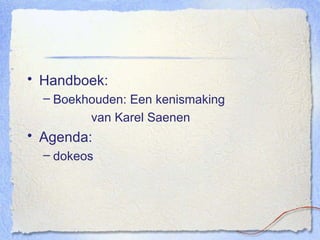 Handboek: Boekhouden: Een kenismaking van Karel Saenen Agenda: dokeos 