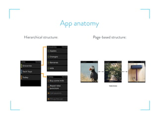 App anatomy
Hierarchical structure: Page-based structure:
 