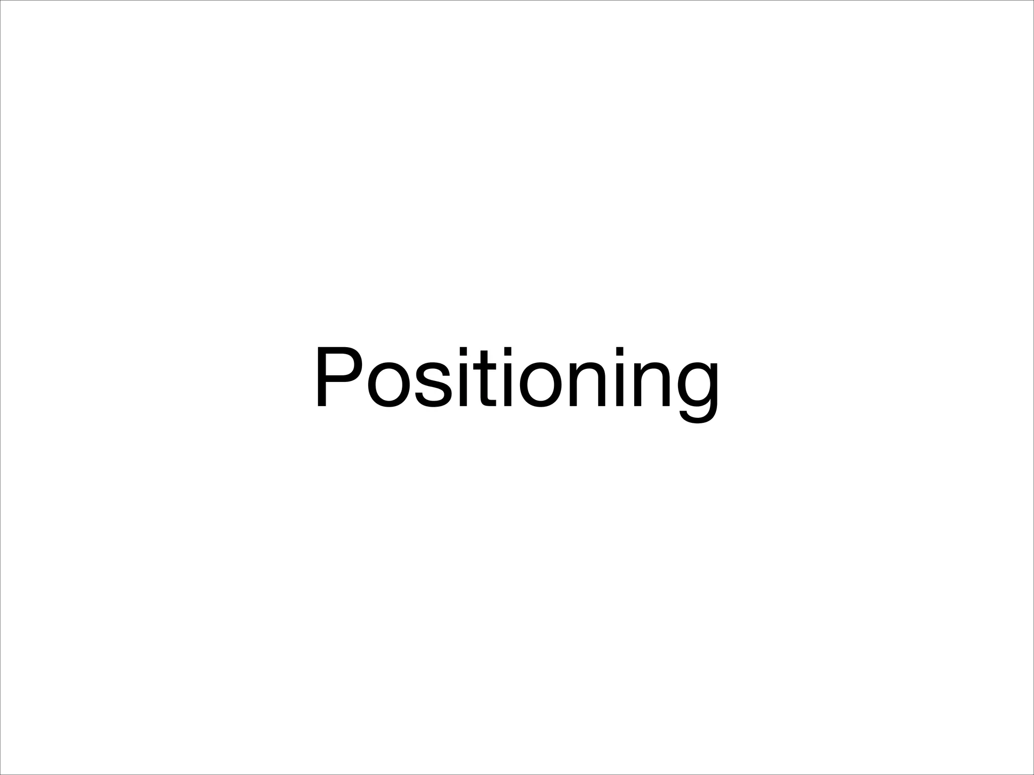 Positioning 