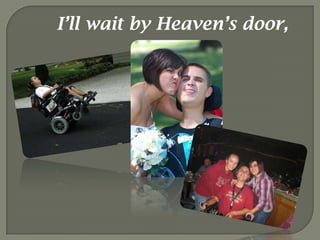 I’ll wait by Heaven’s door,