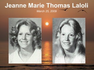 Jeanne Marie Thomas Laloli
         March 25, 2009
 