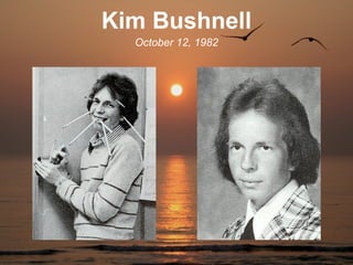 Kim Bushnell
  October 12, 1982
 