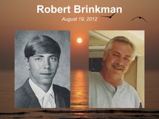 Robert Brinkman
    August 19, 2012
 