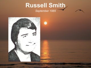 Russell Smith
   September 1985
 