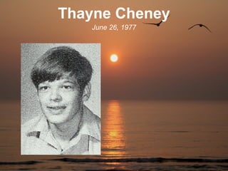 Thayne Cheney
   June 26, 1977
 