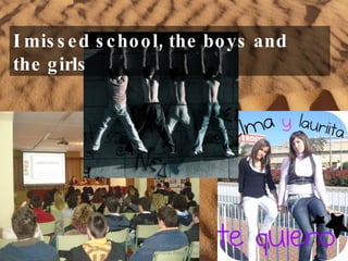 I missed school, the boys and  the girls Comenius "A World of Differences" Intercultural Poems. Spain. 