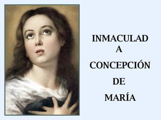 INMACULADA  CONCEPCIÓN  DE  MARÍA 
