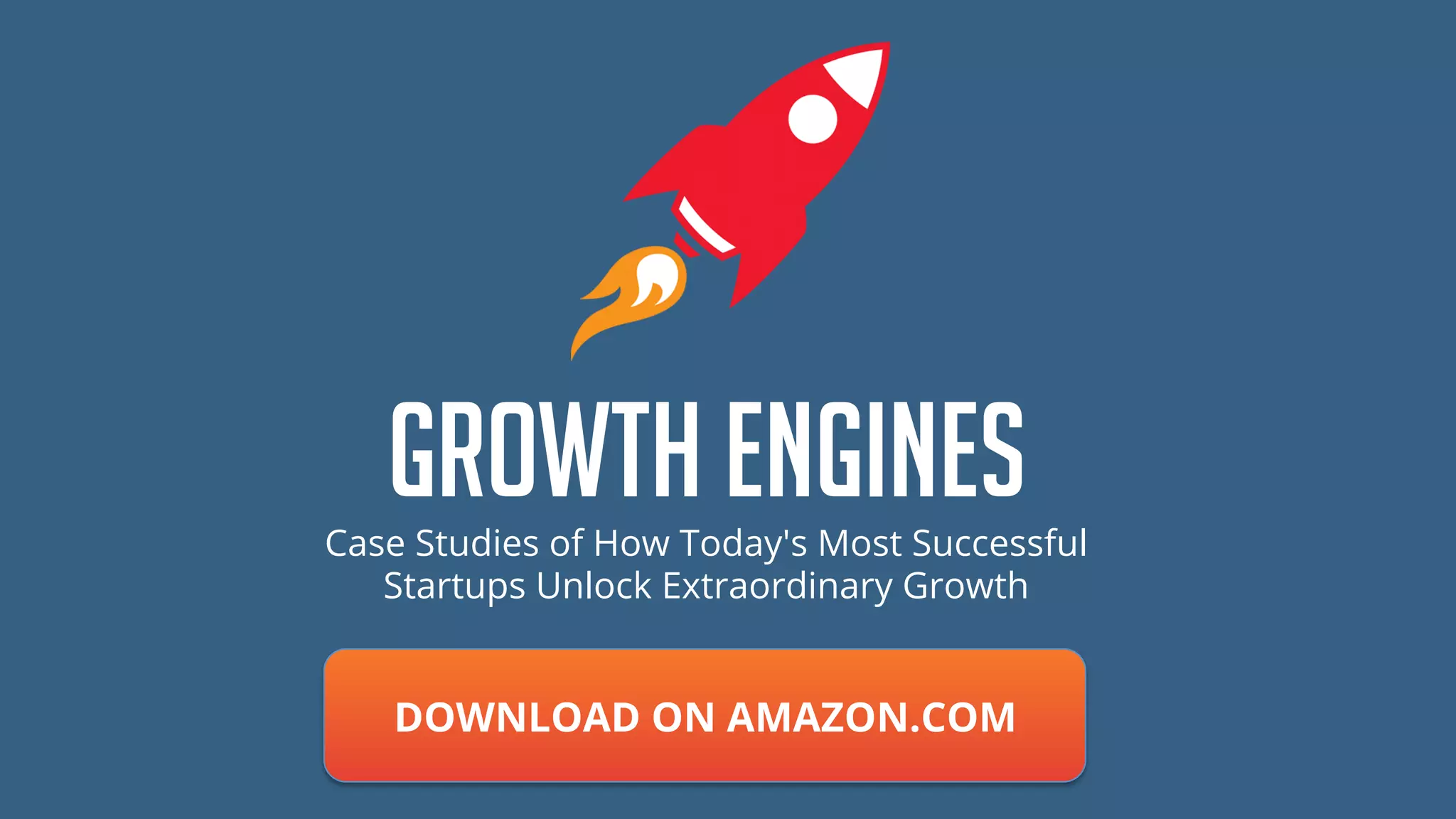 Growth EnginesCase Studies of How Today's Most Successful
Startups Unlock Extraordinary Growth
DOWNLOAD ON AMAZON.COM
 