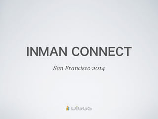 INMAN CONNECT
San Francisco 2014
 