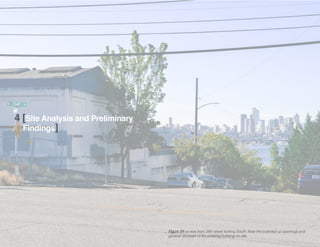 4 [Site Analysis and Preliminary 	
Findings]
Figure 29: a view from 34th street looking South. Note the boarded up openings and
general disrepair of the exisiting building on site.
 