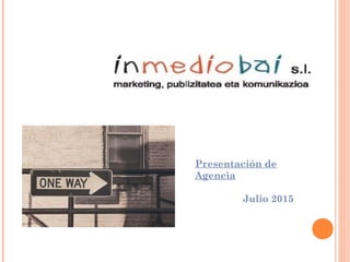 Presentación de
Agencia
Julio 2015
 