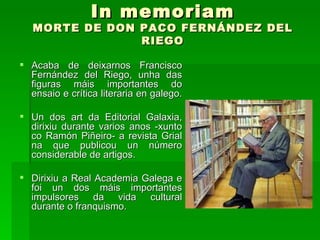 In memoriam MORTE DE DON PACO FERNÁNDEZ DEL RIEGO ,[object Object],[object Object],[object Object]