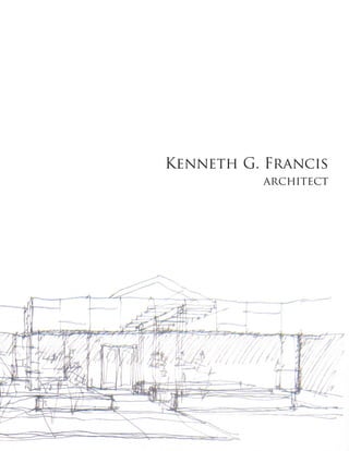 Kenneth G. Francis
          architect
 
