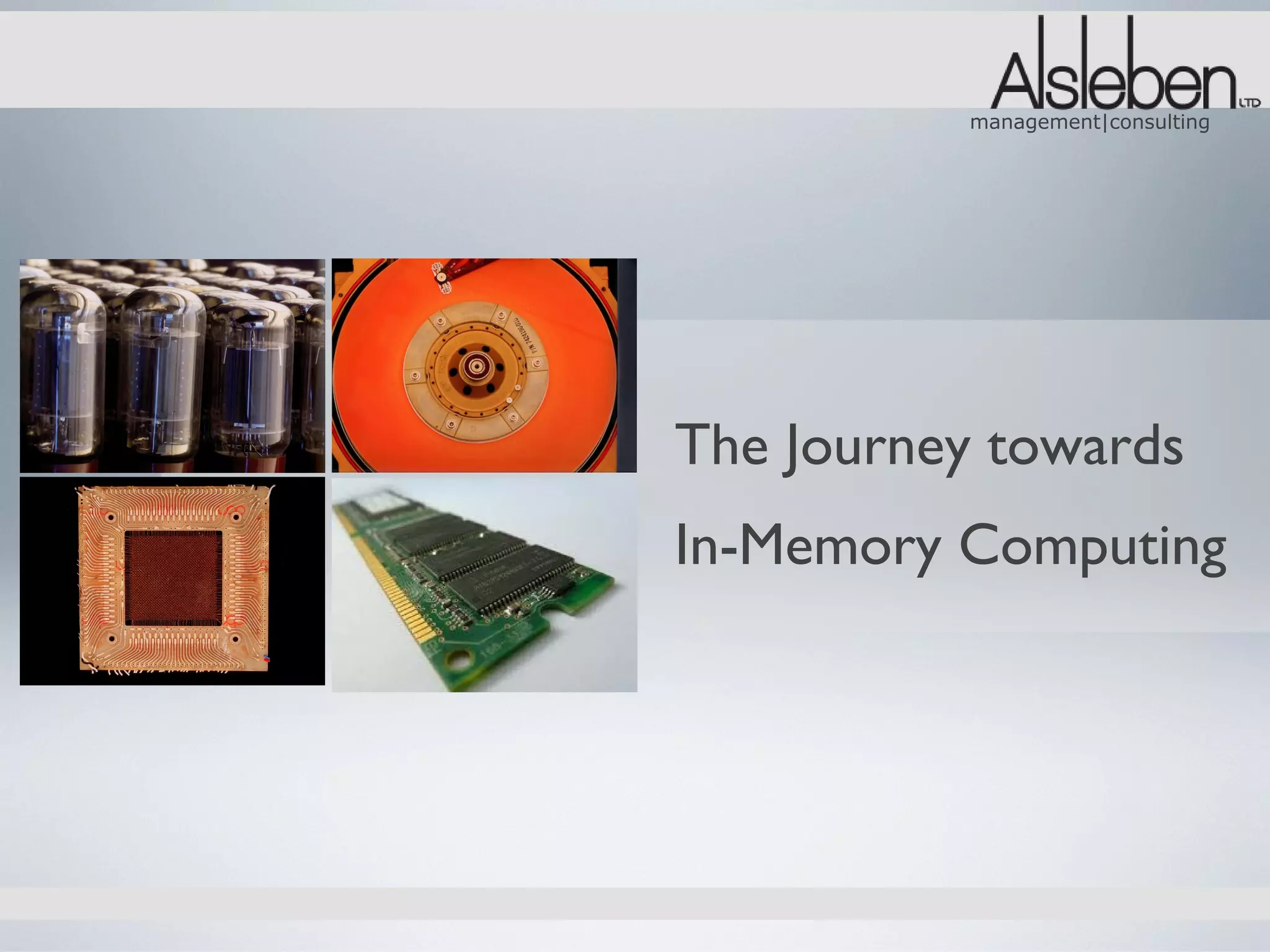 management|consulting




The Journey towards
In-Memory Computing
 