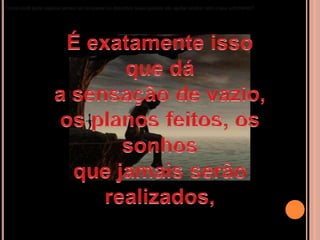 . Como você pode esperar jamais se recuperar ou descobrir quais passos vão ajudar acabar com o seu sofrimento?
 