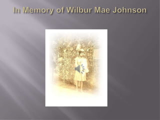 In memory of wilbur mae johnson