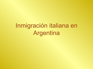 Inmigración italiana en Argentina 