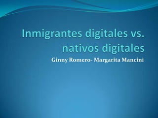 Ginny Romero- Margarita Mancini
 