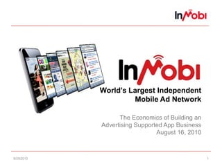 9/29/10 1 World’s Largest IndependentMobile Ad NetworkThe Economics of Building anAdvertising Supported App BusinessAugust 16, 2010 