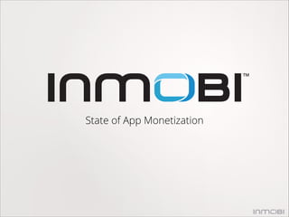 State of App Monetization 
 