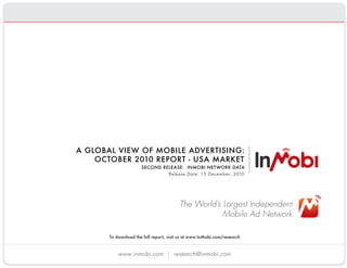 The World’s Largest Independent
                              Mobile Ad Network



www.inmobi.com   research@inmobi.com
 