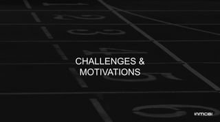 CHALLENGES &
MOTIVATIONS
 