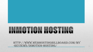 http://www.webhostingbillboard.com/my
-reviews/inmotion-hosting/
 