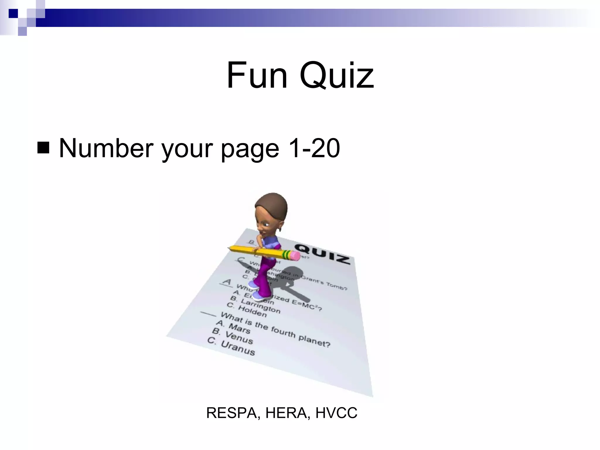 Fun Quiz Number your page 1-20 RESPA, HERA, HVCC 