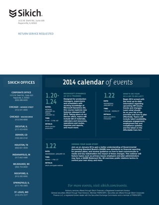 1415 W. Diehl Rd., Suite 400
Naperville, IL 60563

RETURN SERVICE REQUESTED

2014 calendar of events

SIKICH OFFICES
CORPO...