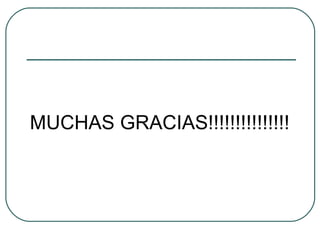 MUCHAS GRACIAS!!!!!!!!!!!!!!!

 