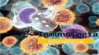 Inmunodefiencias
 