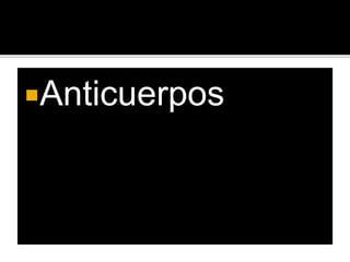 Anticuerpos
 