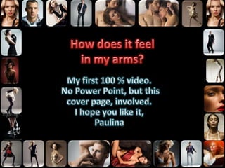 IN MY ARMS My first semi-pro 100 % video.  HD video incorporated. Thanks for taking the time to watch it an I hope you like it. Paulina Disclaimer: No PPTs, PPTXs, PPSs, PPSXs were harmed while making this video   ☆☆☆☆☆☆♥♡♥♡♥♡♥♡♥♡♥♡♥♡★★★★★★  This is NOT Power Point 2010 ☆☆☆☆☆☆♥♡♥♡♥♡♥♡♥♡♥♡♥♡★★★★★★  