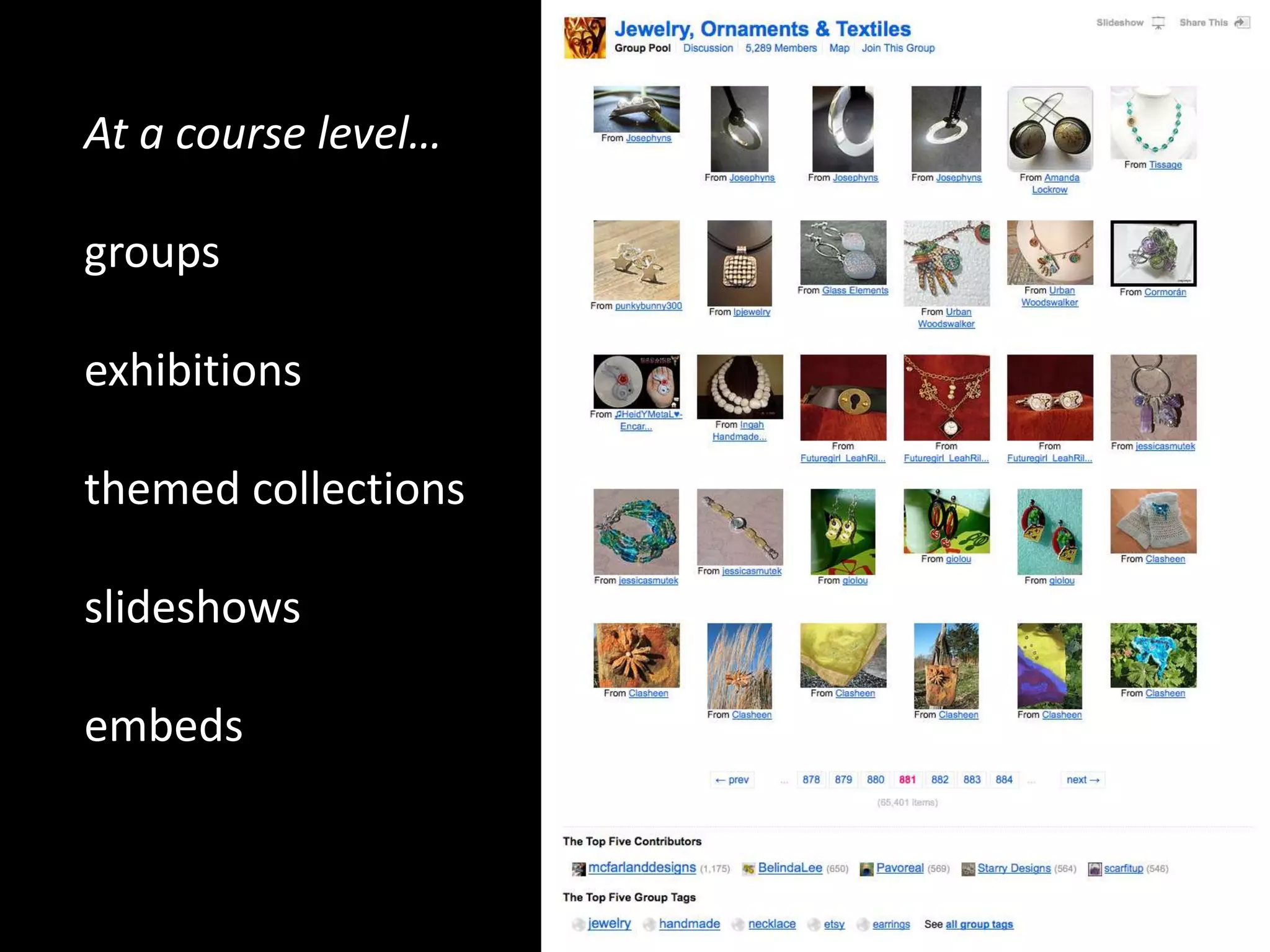 At a course level…groupsexhibitionsthemed collectionsslideshowsembeds