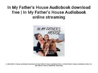 In My Father's House Audiobook download
free | In My Father's House Audiobook
online streaming
In My Father's House Audiobook download | In My Father's House Audiobook free | In My Father's House Audiobook online | In
My Father's House Audiobook streaming
 