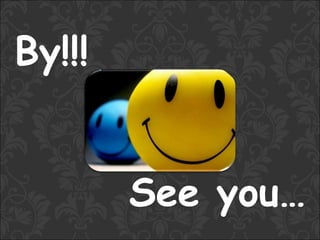By!!!


        See you…
 