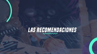 LAS RECOMENDACIONES
 