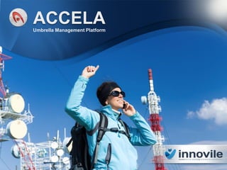 ACCELAUmbrella Management Platform
 
