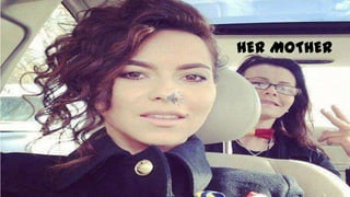 HER MOTHER
 