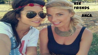 HER
FRIENDS
   ANCA
 