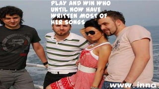 PLAY AND WIN WHO
UNTIL NOW HAVE
WRITTEN MOST OF
HER SONGS
 