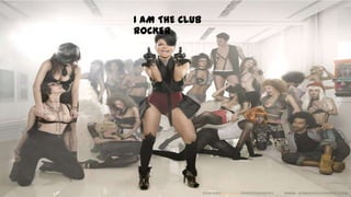 I AM THE CLUB
ROCKER
 