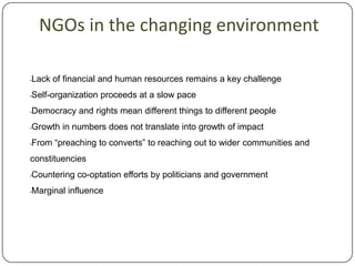 new NGO law still not approved; legal environment remains NGO-unfriendly and prevents their institutional growth