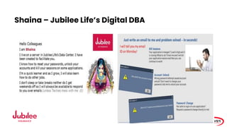 Shaina – Jubilee Life’s Digital DBA
 