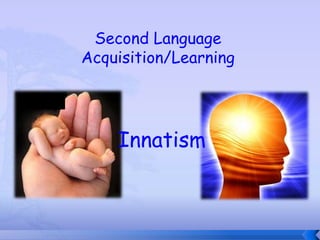 SecondLanguageAcquisition/Learning Innatism 