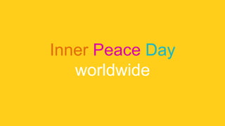 Inner Peace Day
worldwide
 